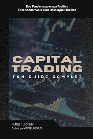 Capital Trading : Des Fondamentaux aux Profits